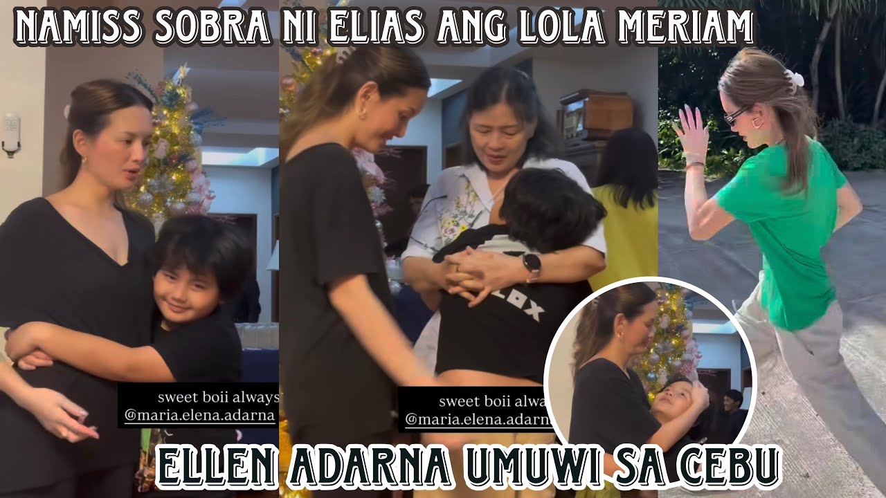 Ellen Adarna umuwi sa Cebu sa kanyang ina namiss ni Elias ang kanyang lola Meriam