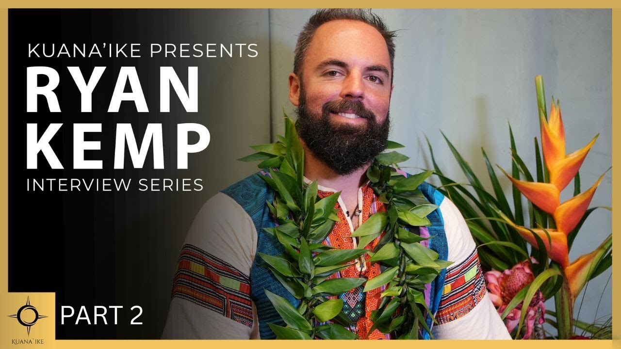 Ryan “Ra” James Kemp | Biocultural Wisdom, Systems Revelation & The Energy of Aloha | (Part 2)