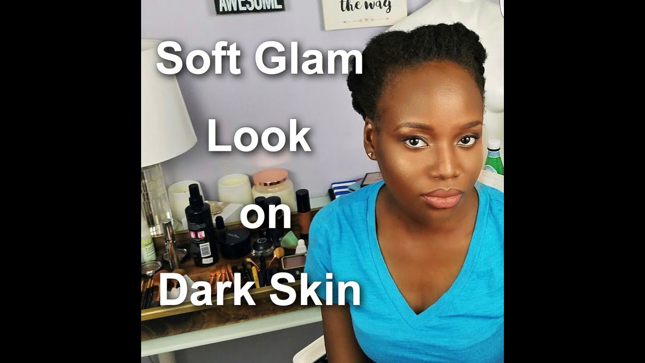 Make up: Soft Glam Look for Dark Skin