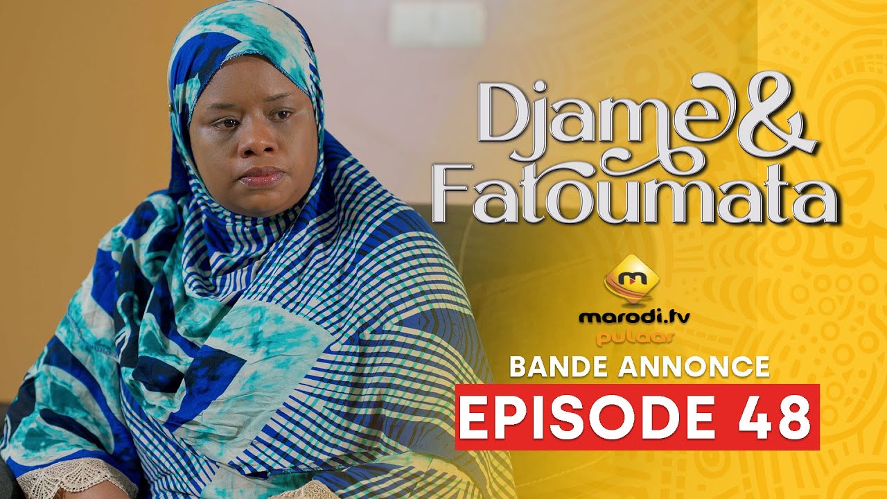 Série - Djame et Fatoumata - Saison 1 - Episode 48 - Bande Annonce - VOSTFR