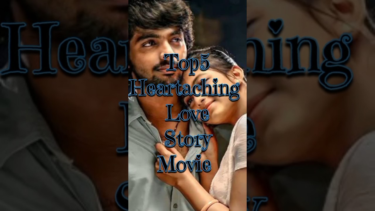 Top5 Heartaching Love Story Movie In Hindi Dubbed