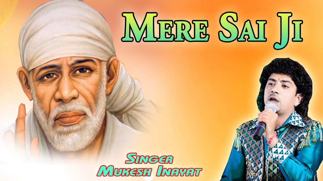 Mere Sai Ji | Mukesh Inayat | Beautiful Sai Baba Song