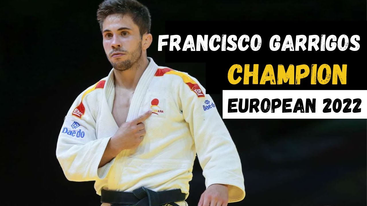 ФРАНЦИСКО ГАРРИГОС ЧЕМПИОН ЕВРОПЫ 2022 ИСПАНИЯ ДЗЮДО