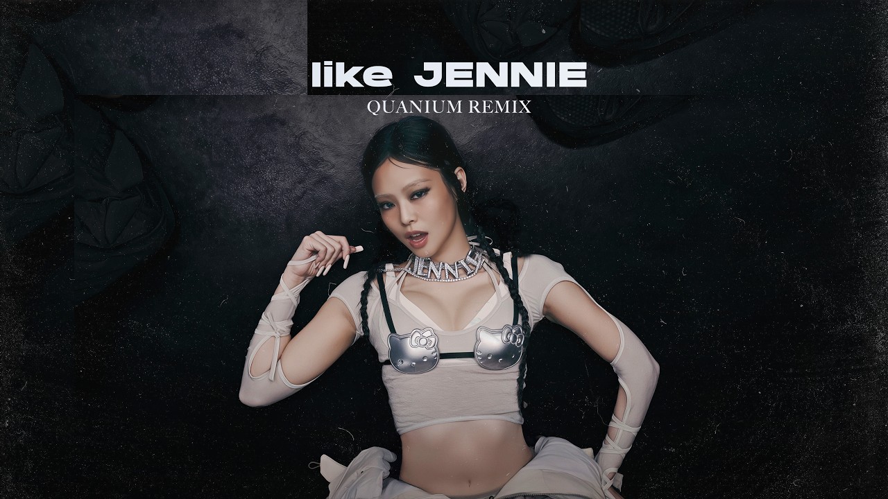 like JENNIE (Quanium Remix)