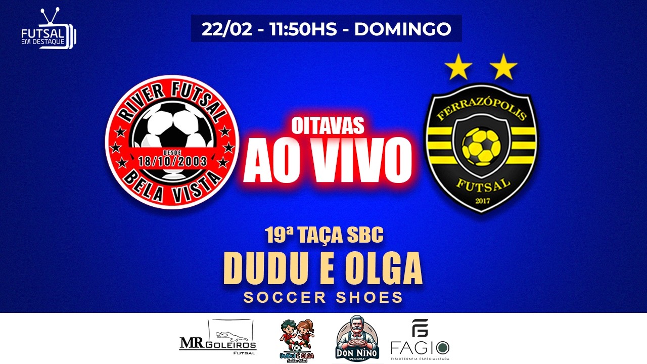 TAÇA SBC DUDU E OLGA - RIVER X FERRAZÓPOLIS - OITAVAS #futsalsl