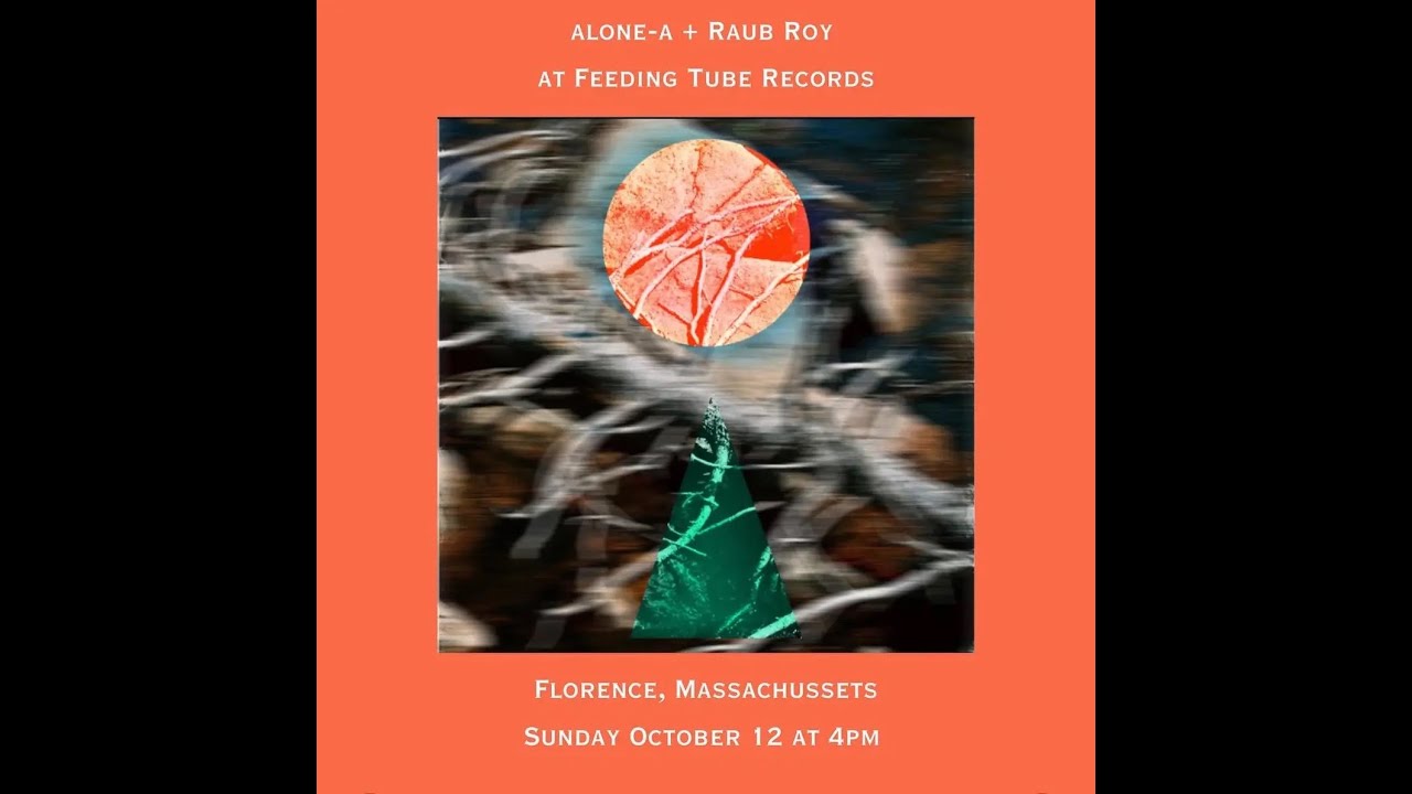 Alone-A - live at Feeding Tube Records - October 12, 2025 - Florence, MA