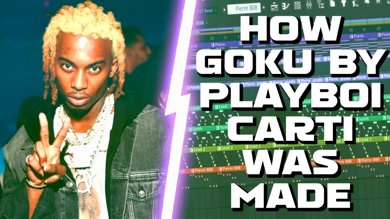 HOW GOKU BY PLAYBOI CARTI WAS MADE (FL STUDIO INSTRUMENTAL REMAKE)