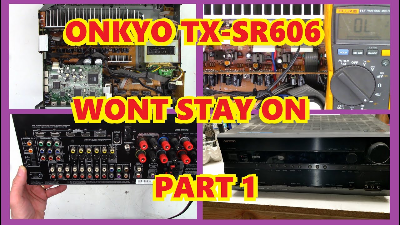 ONKYO TX-SR606 WONT STAY ON * POWERS OFF AFTER A FEW SECONDS * PART 1 DIAGNOSIS PORTION