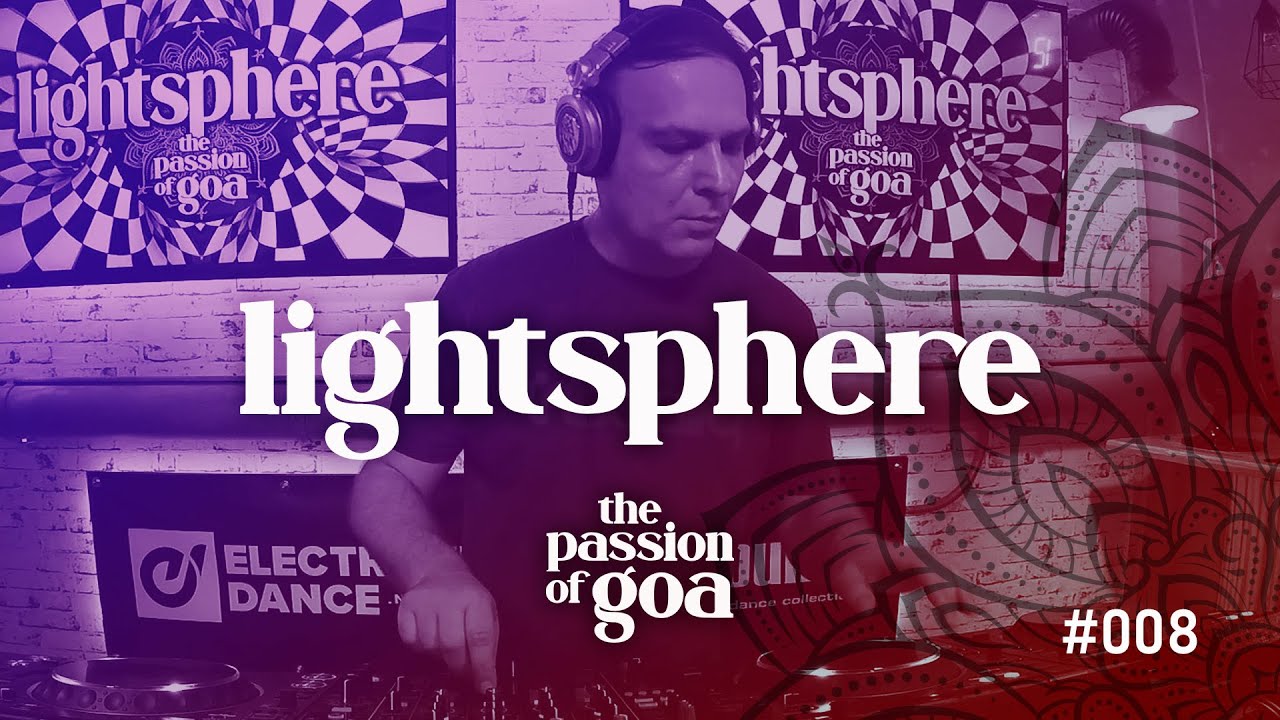 LIGHTSPHERE - The Passion Of Goa #8