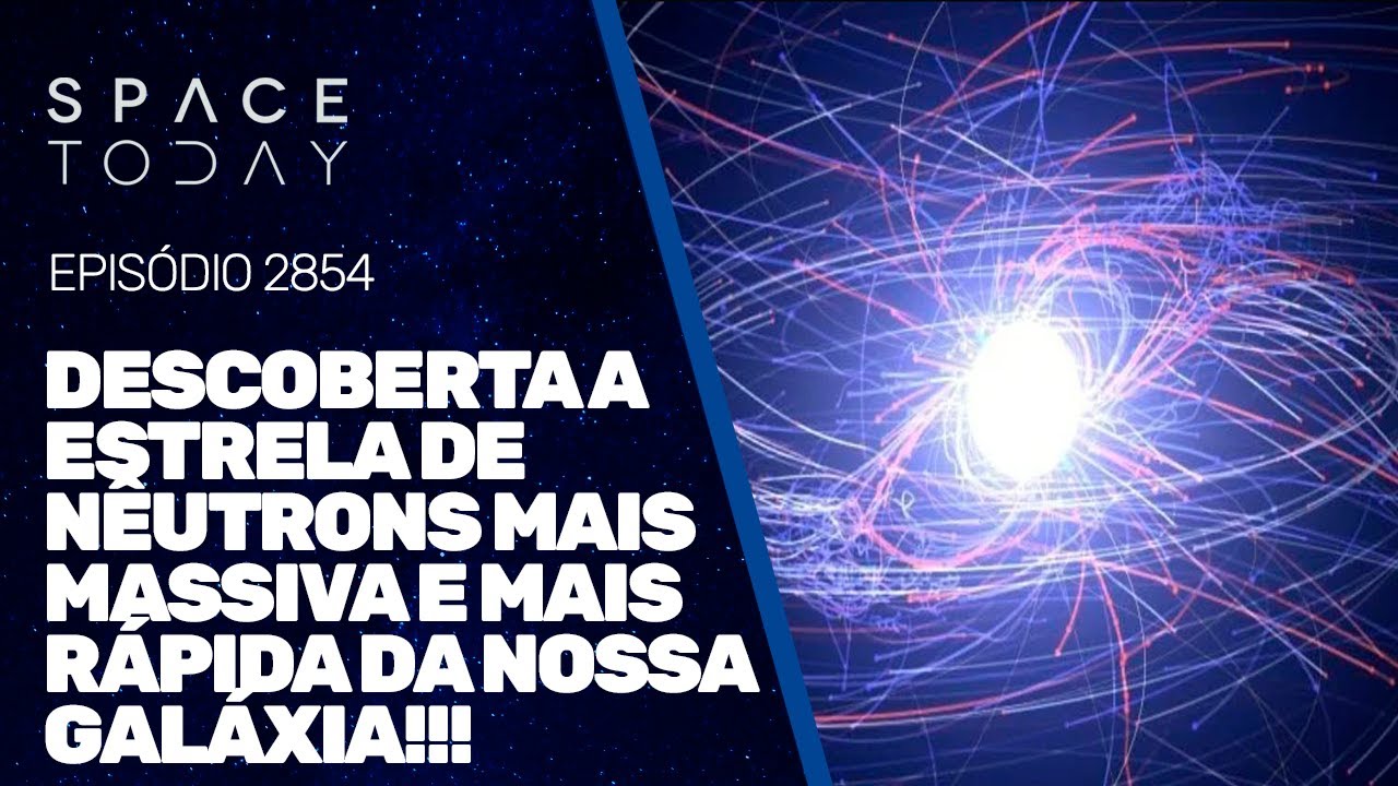 DESCOBERTA E ESTRELA DE NÊUTRONS MAIS MASSIVA E MAIS RÁPIDA DA NOSSA GALÁXIA!!!