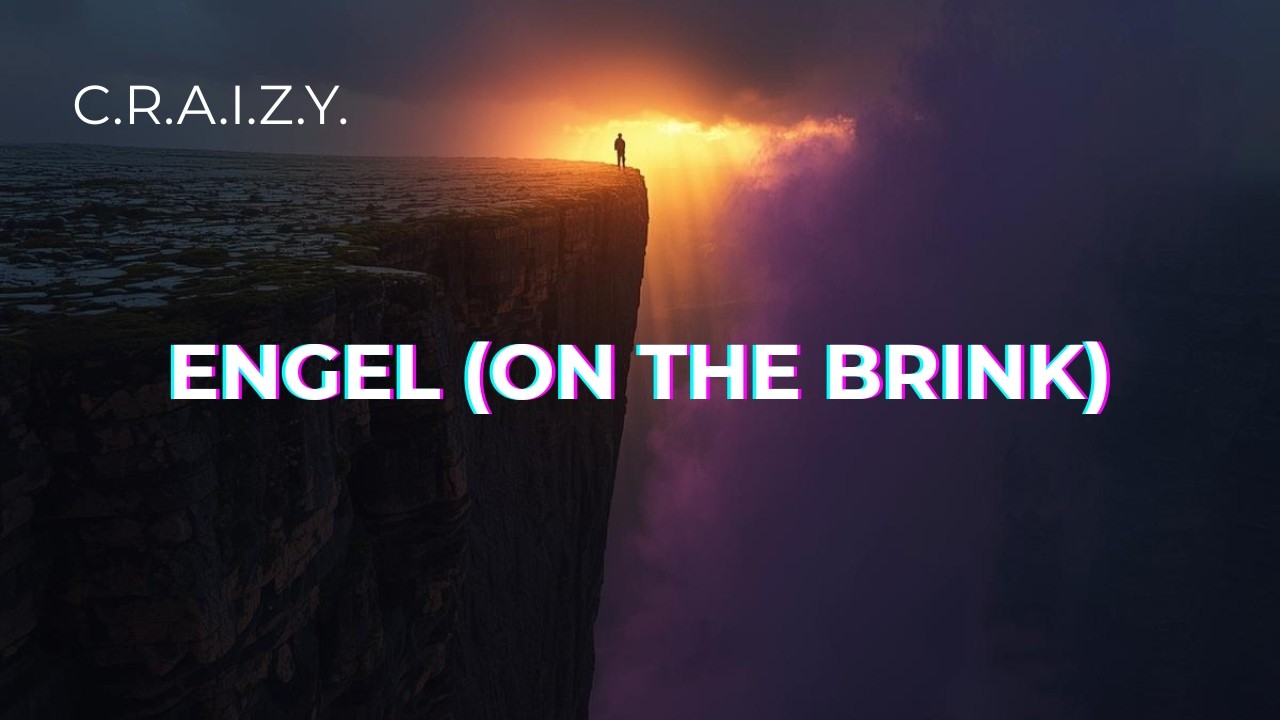 Engel (On The Brink) – C.R.A.I.Z.Y. (craizy)