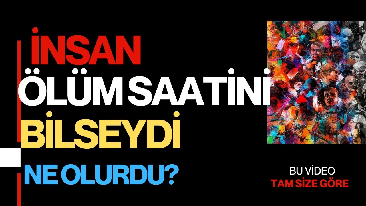 🟡İNSAN ÖLÜM SAATİNİ BİLSEYDİ NE OLURDU?🟡