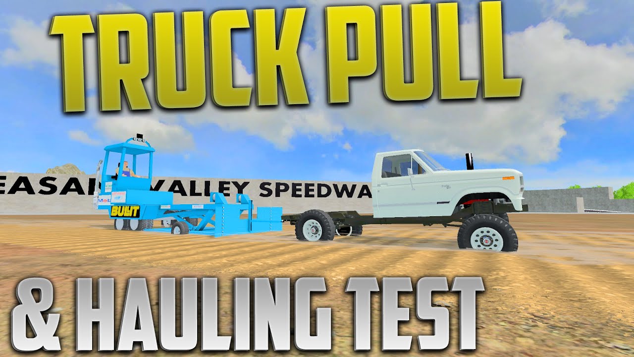 Farming Simulator 2015- Truck Pull and Hauling Test!!