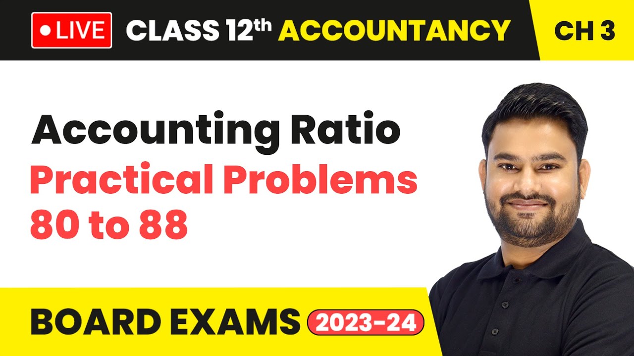 Accounting Ratio - Practical Problems 80 to 88 | Class 12 Accountancy Chapter 3 (LIVE)