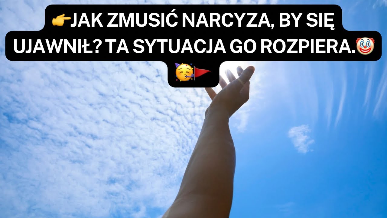 NARCYZ👉JAK ZMUSIĆ NARCYZA, BY SIĘ UJAWNIŁ? TA SYTUACJA GO ROZPIERA.🤡🥳🚩
