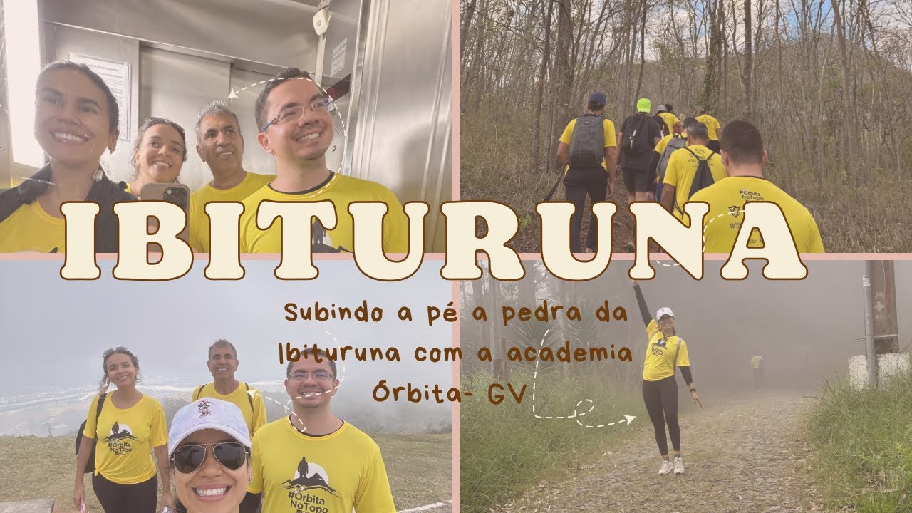 Subida da Pedra Da Ibituruna em Governador Valadares - MG  - Com a academia Órbita- GV 