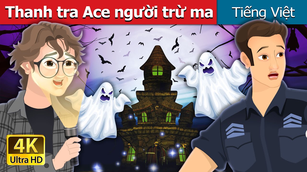 Thanh tra Ace người trừ ma | The Ace Ghostbuster in Vietnam | @VietnameseFairyTales