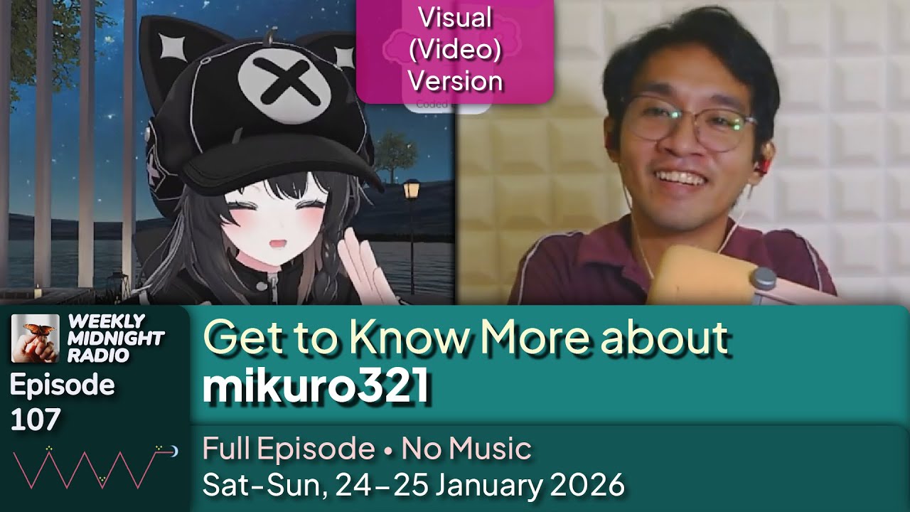 (ID/EN) #WMR EP 107: Get to Know More about @mikuro321 • #WeeklyMidnightRadio