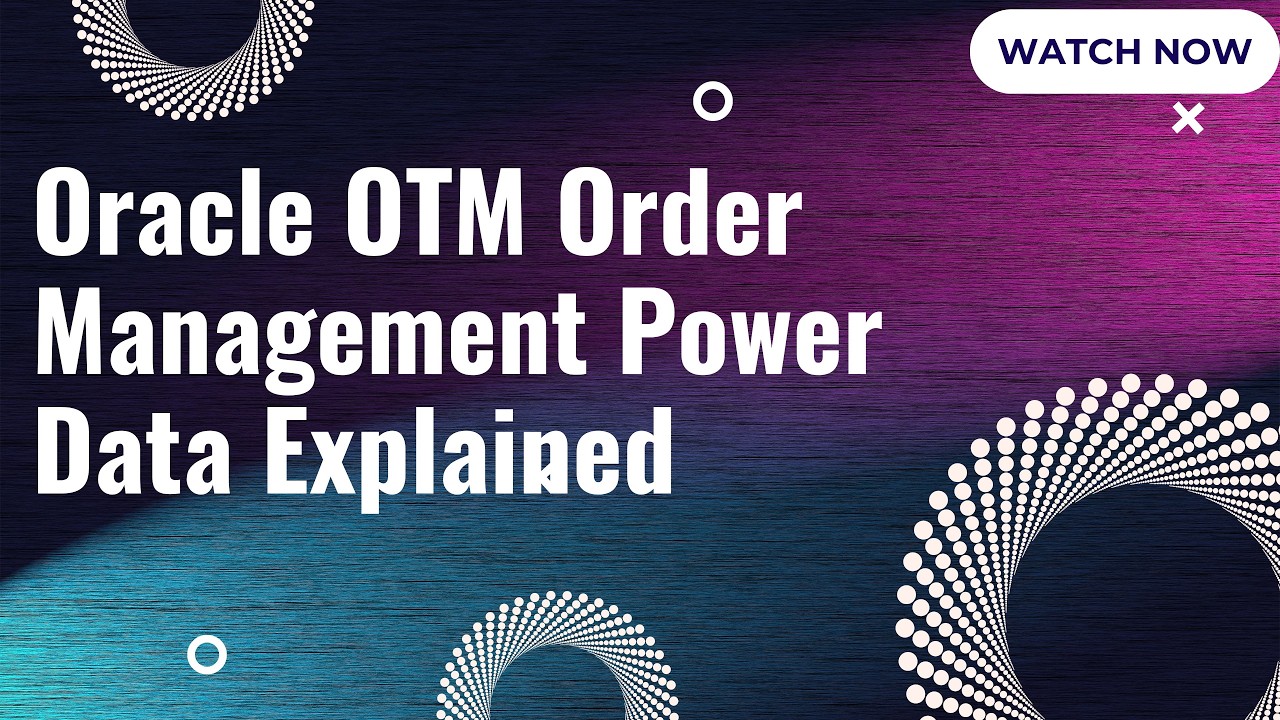 Oracle OTM Order Management Power Data Explained | Configuration Walkthrough