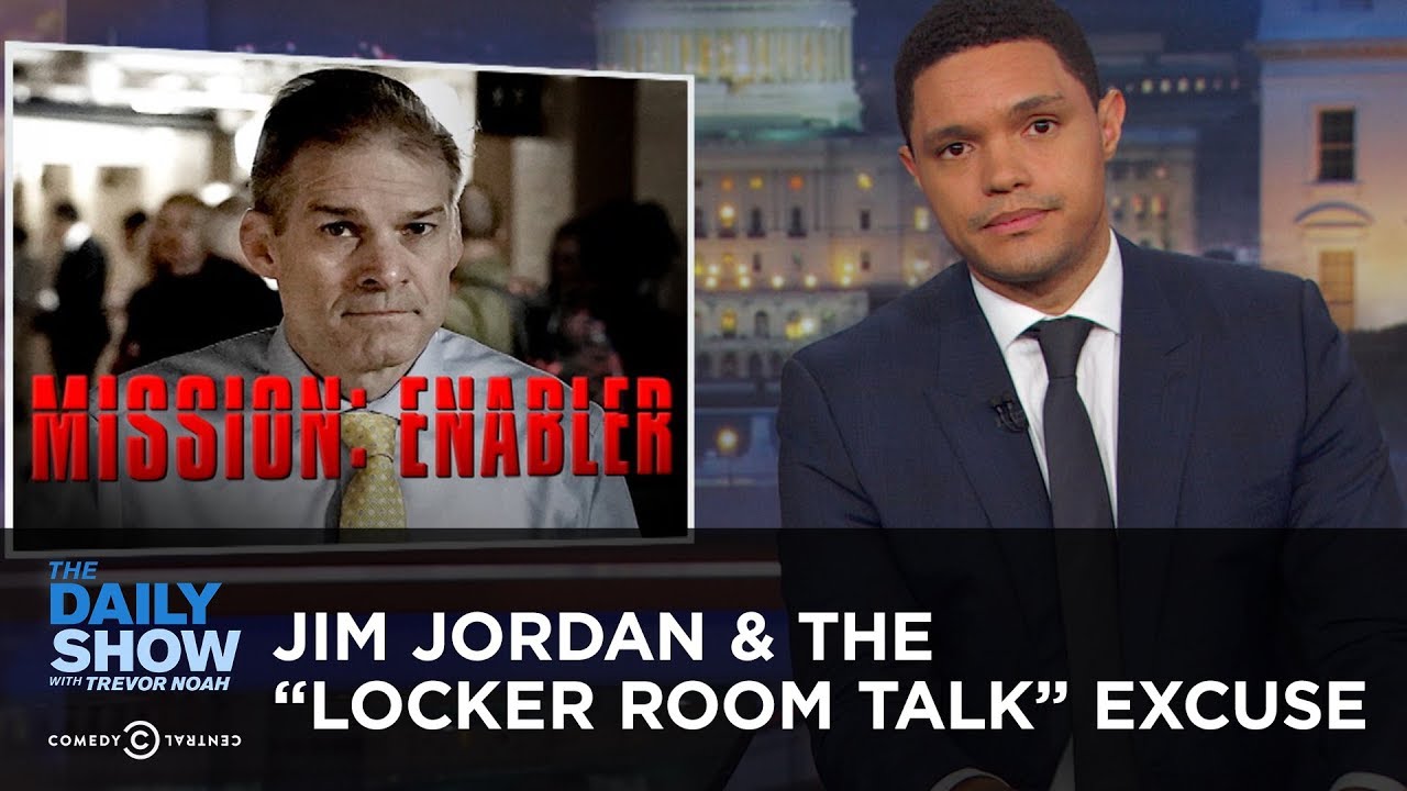 Jim Jordan & The “Locker Room Talk” Excuse | The Daily Show