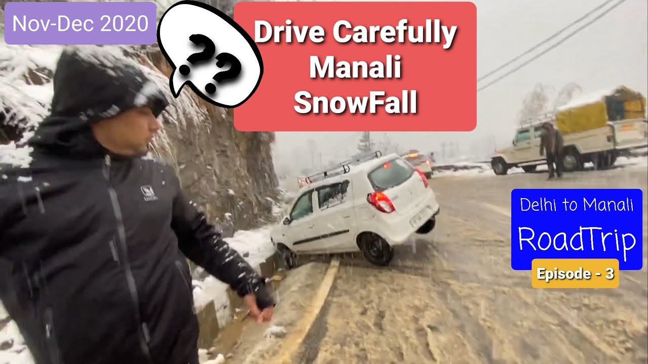 EP-3 I Delhi to Manali Road Trip I Accidents in Manali Snowfall I Cars Skidding & Sliding in Snow
