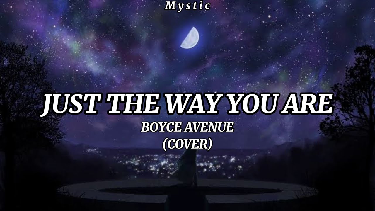Boyce Avenue - Just The Way You Are (Lyrics)