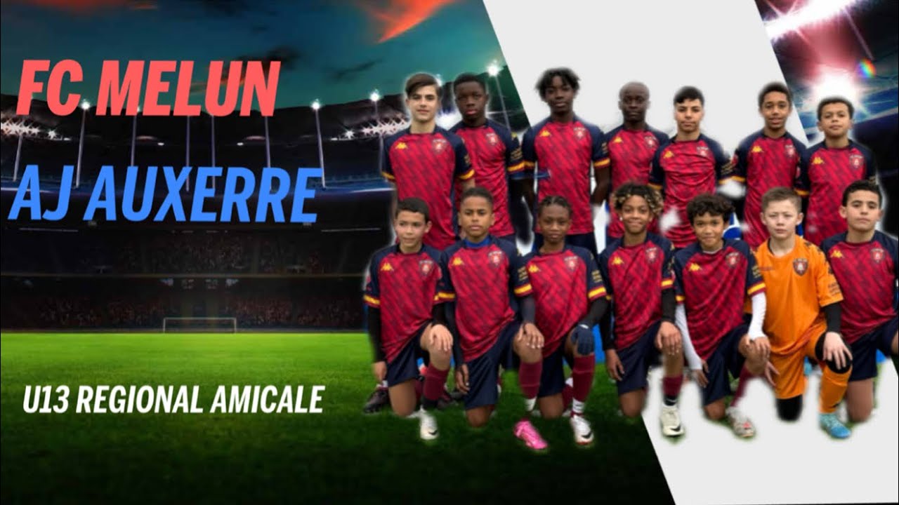 Résumé AJ Auxerre - FC Melun U13 Régional Match Amical