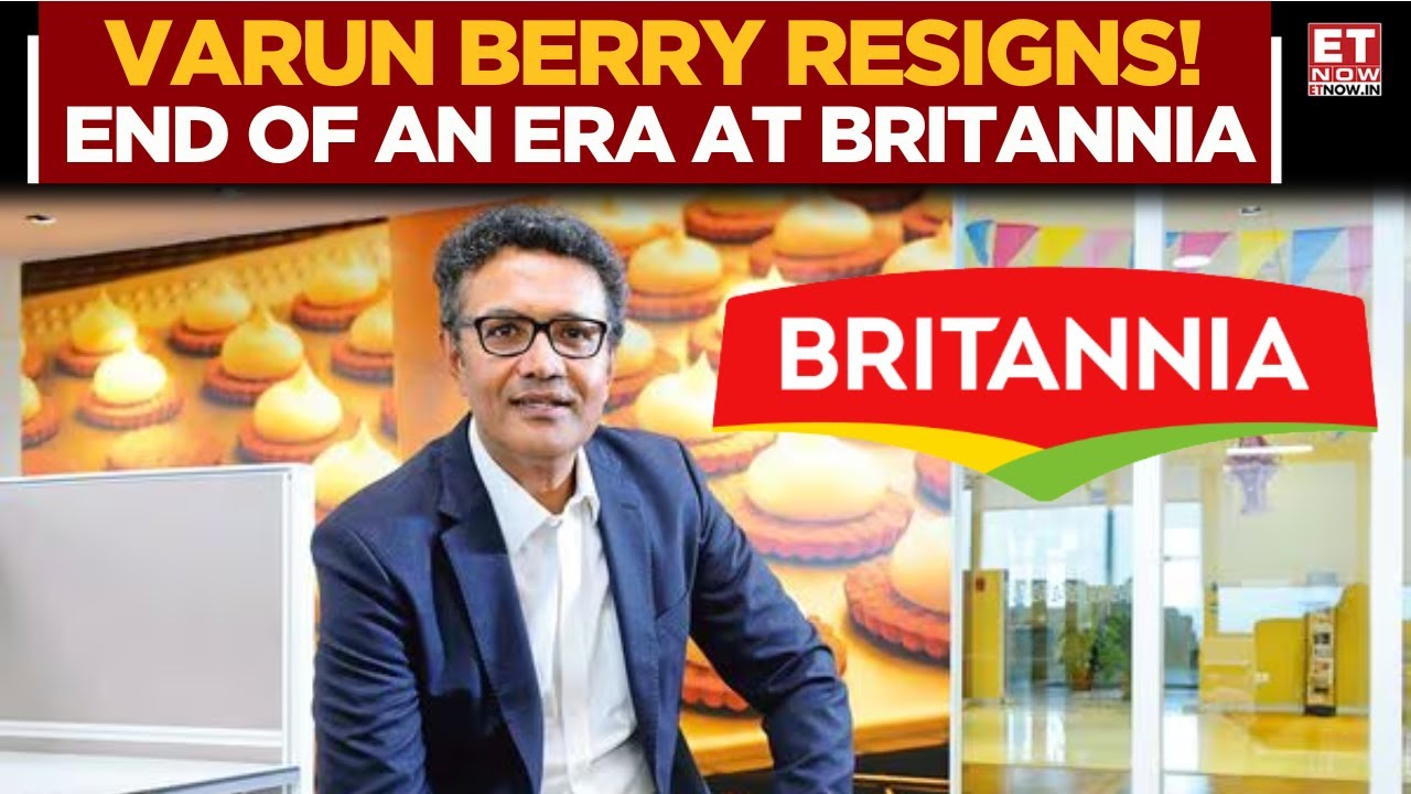 Varun Berry Steps Down as Britannia MD & CEO | End of a Decade of Transformational Growth! | ET Now
