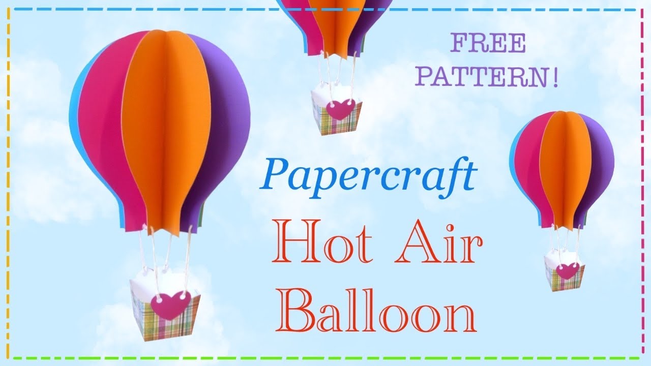 Papercraft Hot Air Balloon Tutorial | FREE PATTERN