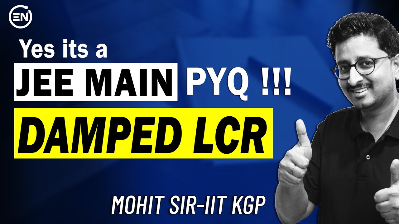 Damped LCR Oscillation question of JEE Main 2015  ! Try This | Mohit Sir | Eduniti