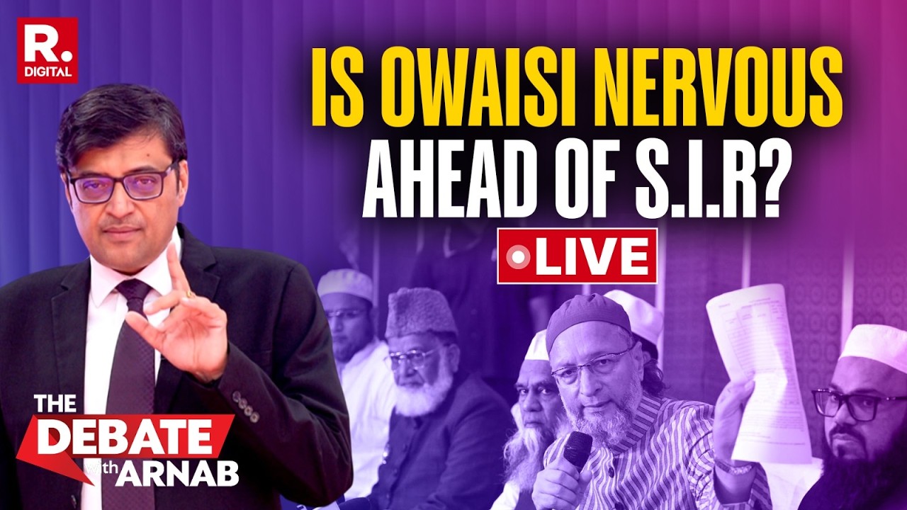 Debate With Arnab LIVE: Owaisi On The Defensive Ahead Of S.I.R In Hyderabad