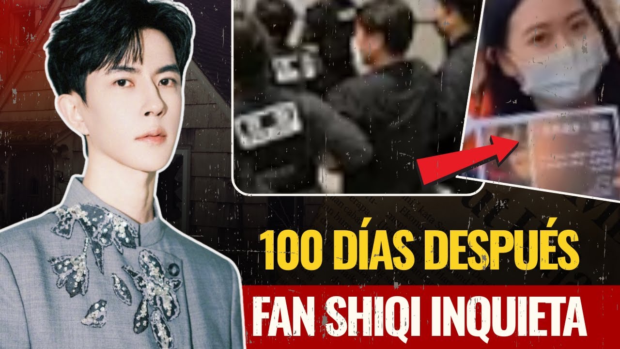 Yu Menglong 100 Días Después Qué Revela el Silencio y la Conducta Inquietante de Fan Shiqi?