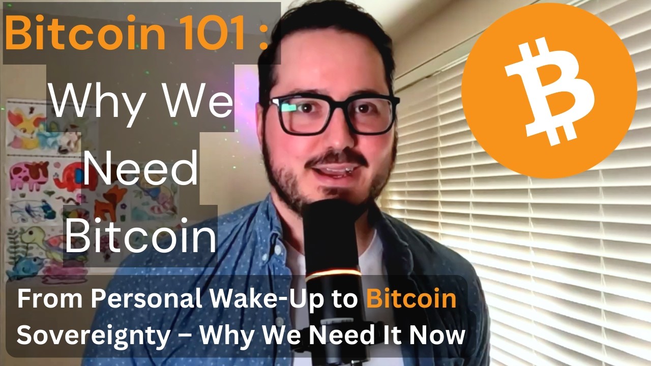 Bitcoin 101 Episode #1: Why We Need Bitcoin