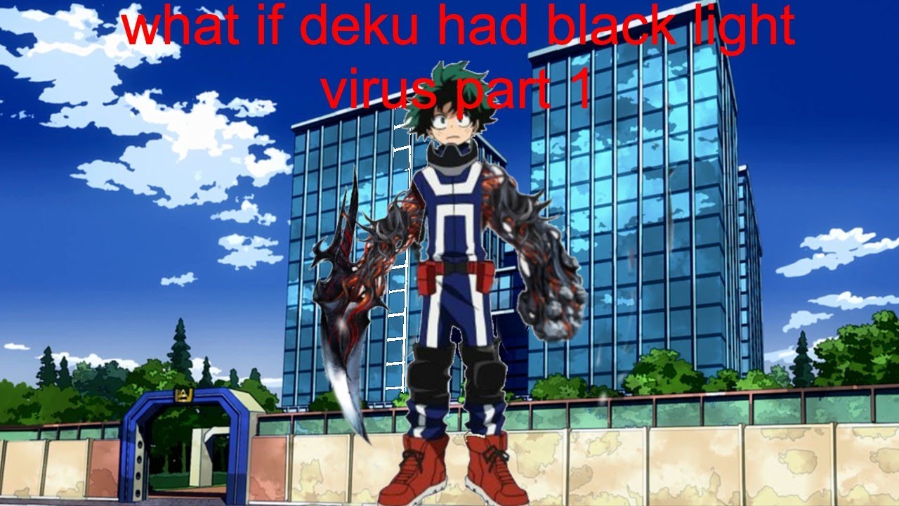 what if deku had the black light virus part 1