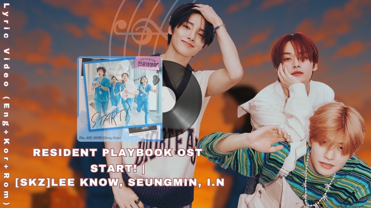 RESIDENT PLAYBOOK OST | [SKZ] LEE KNOW, SEUNGMIN, I.N 'START!' LYRIC VIDEO (ROM+HAN+ENG)