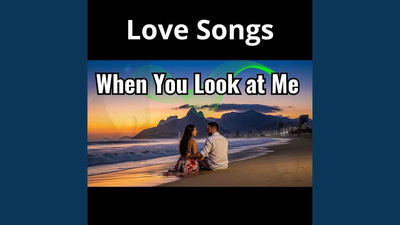 When You Look at Me