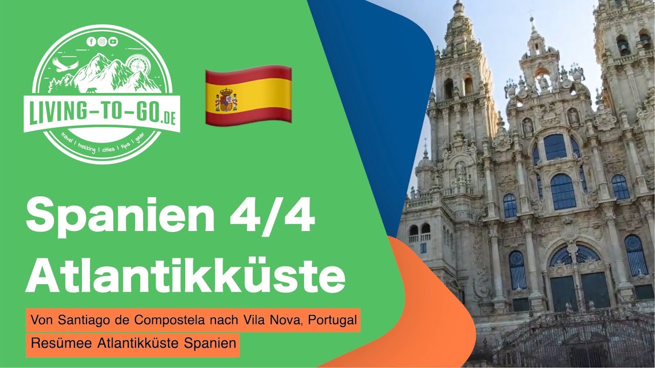 🇪🇸 Spanien Atlantikküste 4/4. Von Santiago de Compostela nach 🇵🇹 Vila Nova de Cerveira, Portugal.