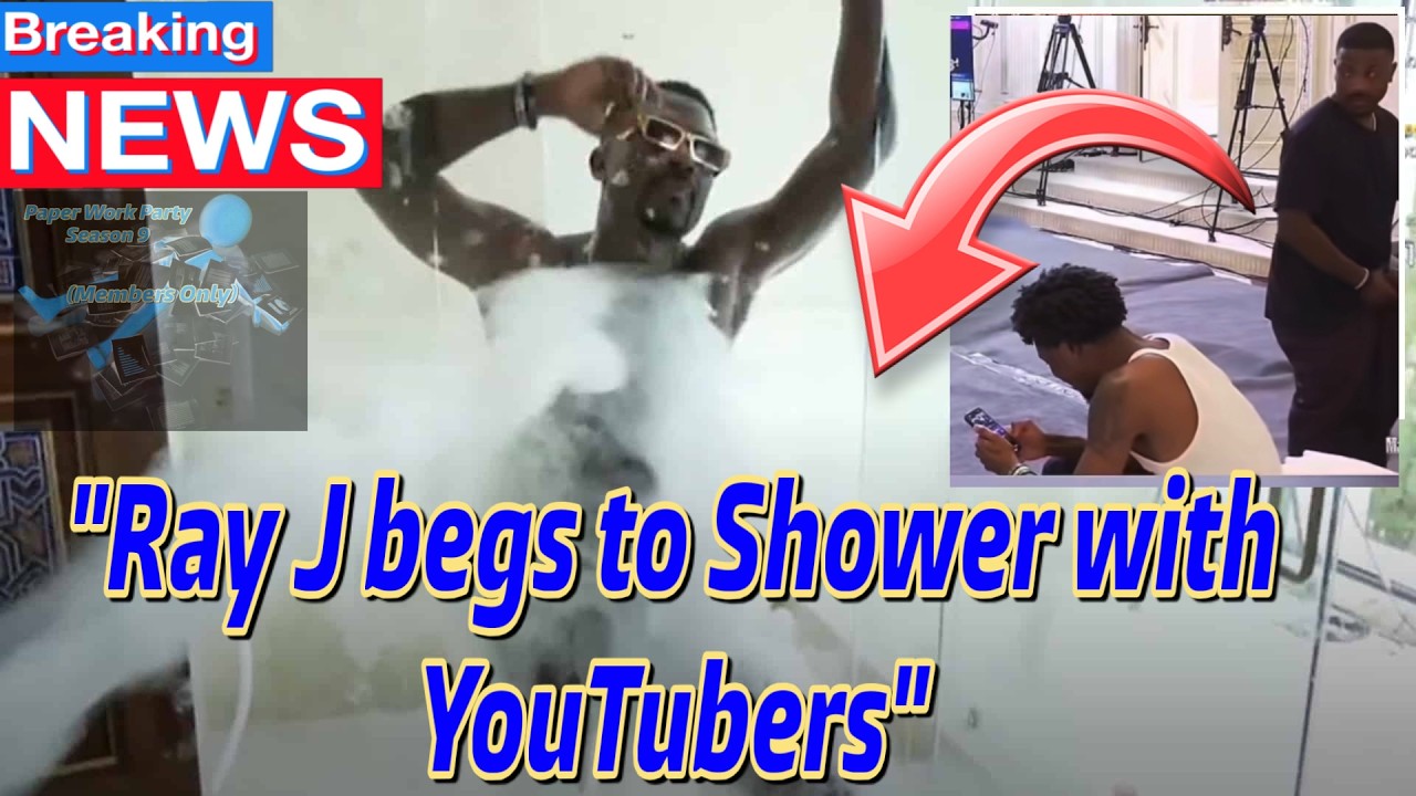 BREAKING NEWS: Ray J is Moving Funny, Having Sleepovers and Trying to take Showers with Youtubers