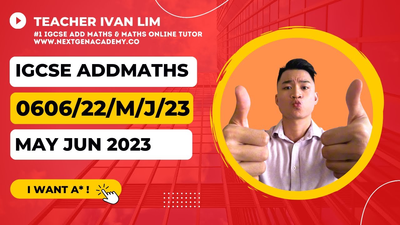 0606/22/M/J/23 | 0606 IGCSE Additional Mathematics May/June 2023 Paper 22 www.nextgenacademy.co