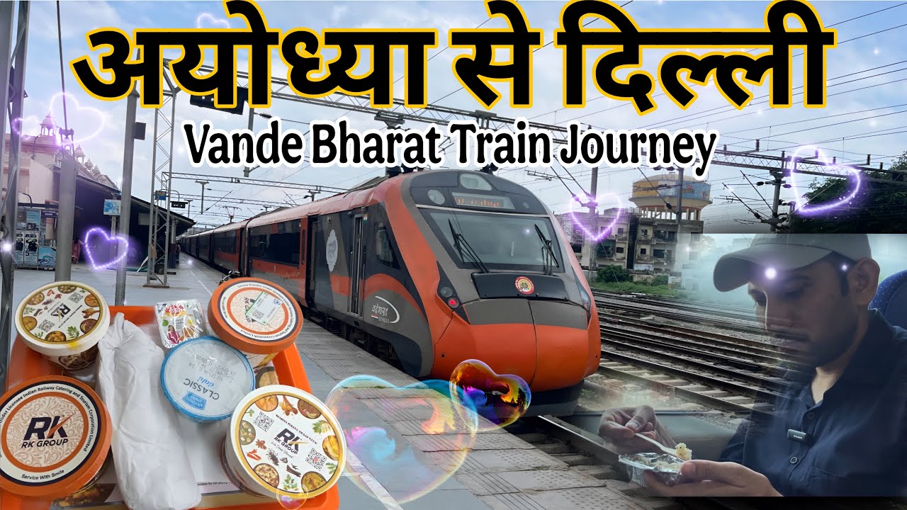 Ayodhaya To Delhi Train Journey In Vande Bharat || Vande Bharat Journey || Ayodhaya To Delhi 