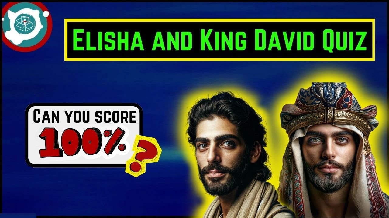 The Ultimate Bible Character Quiz | David & Elisha