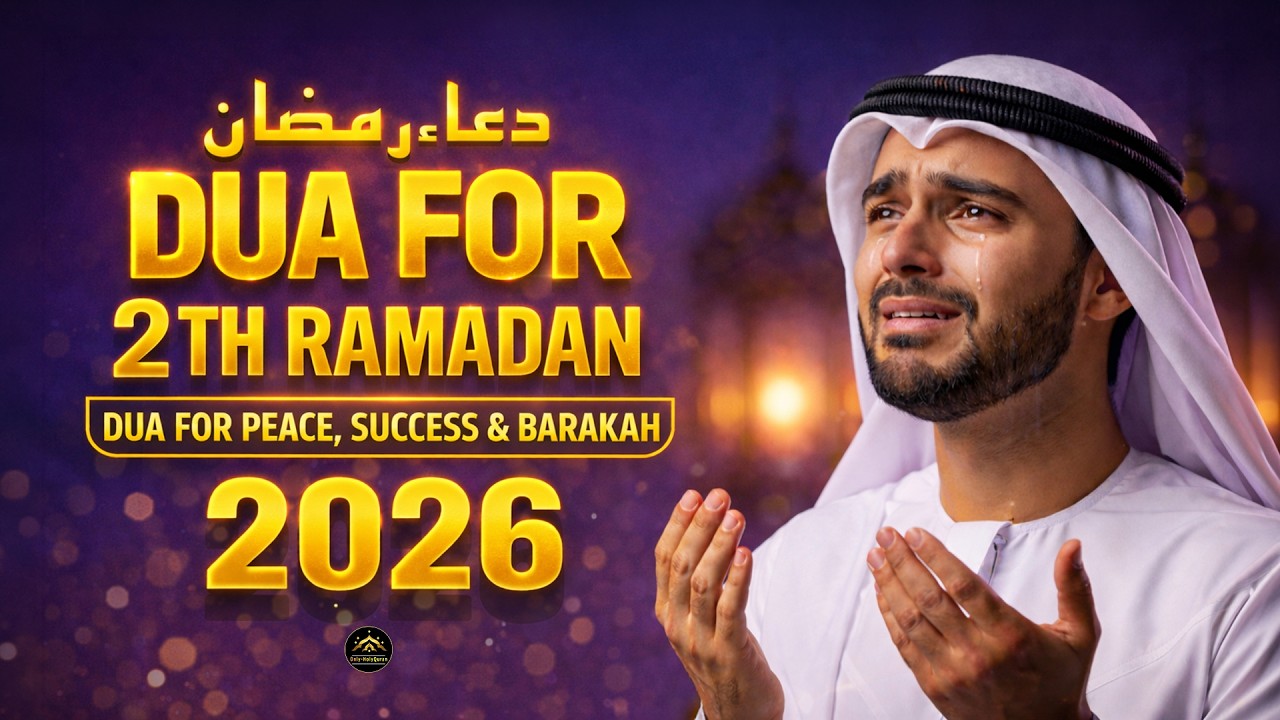 RAMADAN 2nd Day DUA 2026 | Most Beautiful Ramadan Dua for Quran | Listen Everyday | Ramadan Dua Day2