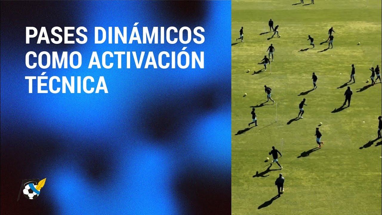 Pases dinámicos como activación técnina