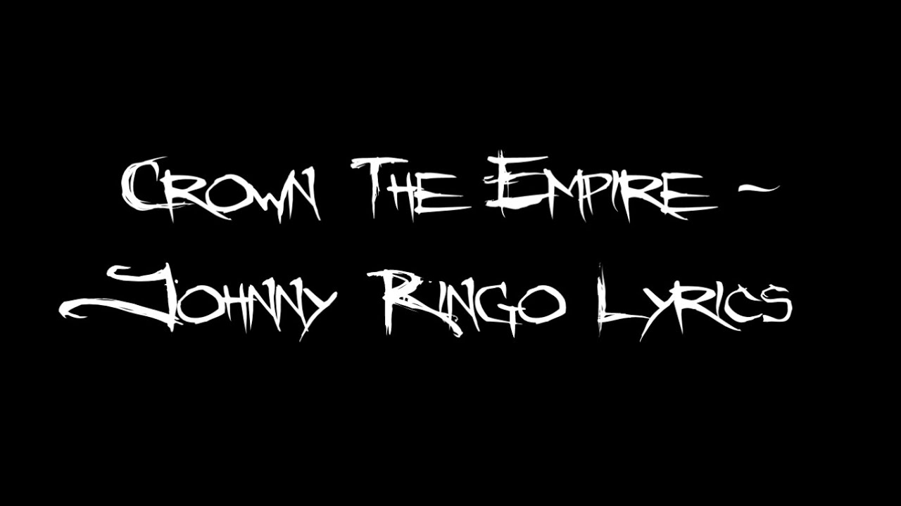Crown The Empire  - Johnny Ringo Lyrics