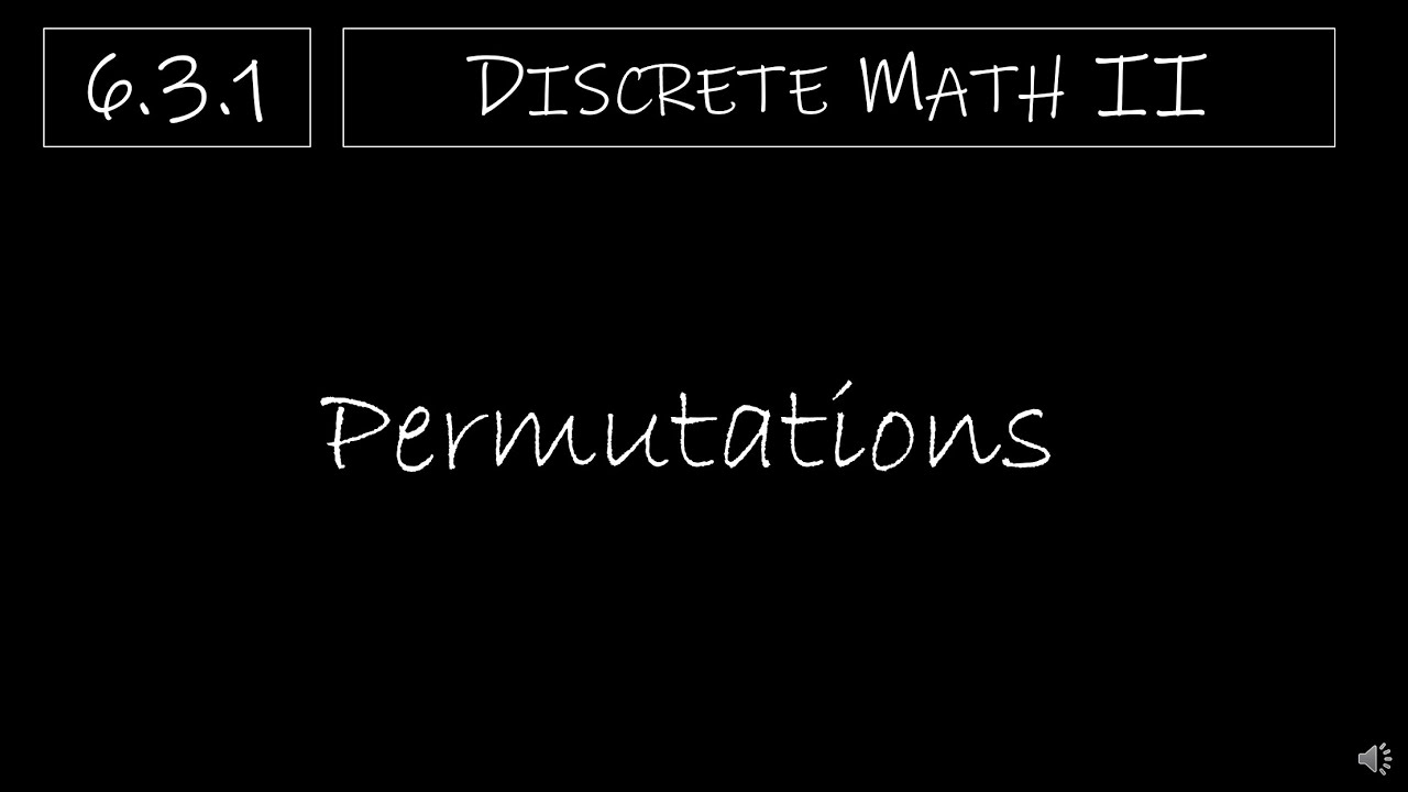Discrete Math II - 6.3.1 Permutations
