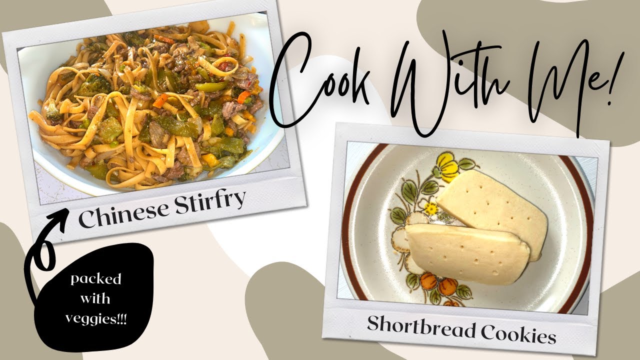 COOK WITH ME | CHINESE STIRFRY (+SHORTBREAD COOKIES)