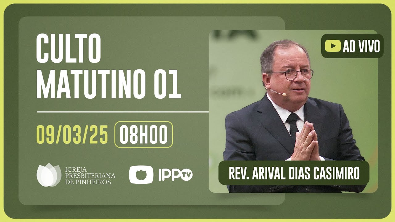 CULTO MATUTINO - 08H | Rev. Arival Dias Casimiro | Igreja Presbiteriana de Pinheiros | IPPTV