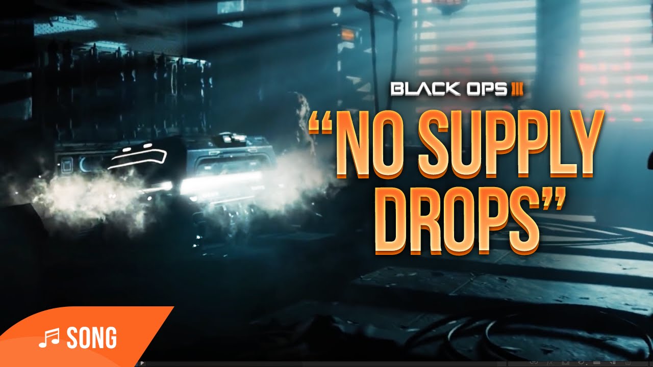 NO SUPPLY DROPS | Black Ops 3 Parody #BlackMarketBlackout | Lukas Graham