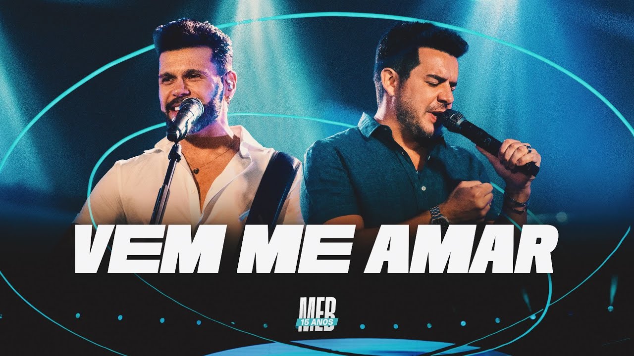 Marcos & Belutti - Vem Me Amar (Marcos & Belutti 15 Anos)