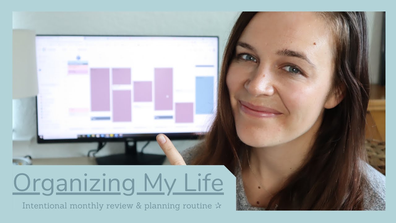 Organizing my life - intentional monthly review & planning routine ✰